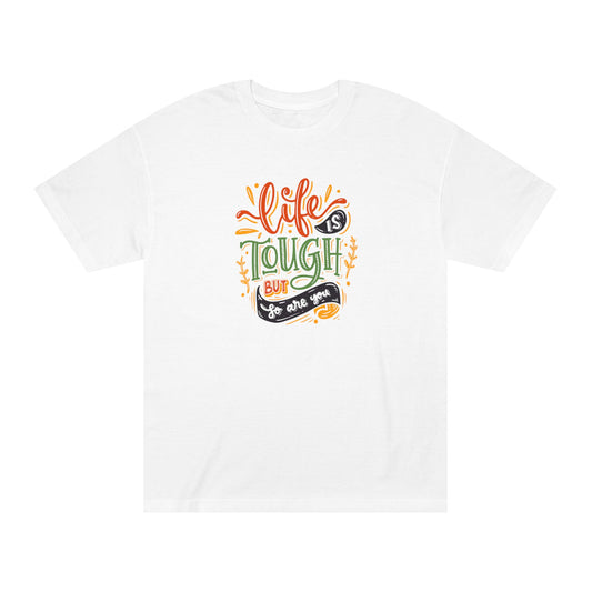 Life Is Tough But So Are You motivational tee, white front view - Mavrosia